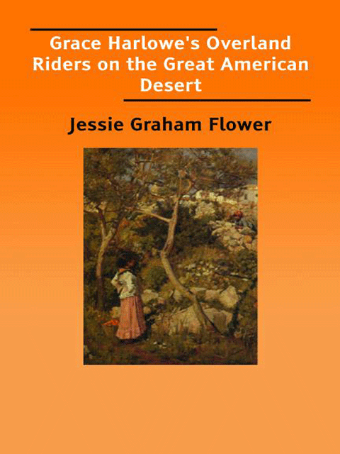 Grace Harlowe's Overland Riders on the Great American Desert