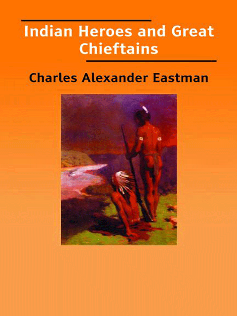 Indian Heroes and Great Chieftains