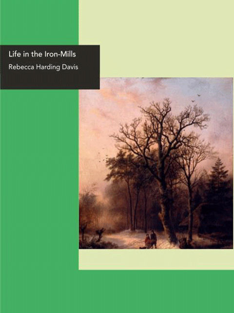 Life in the Iron-Mills