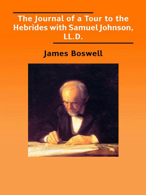 The Journal of a Tour to the Hebrides with Samuel Johnson, LL.D.