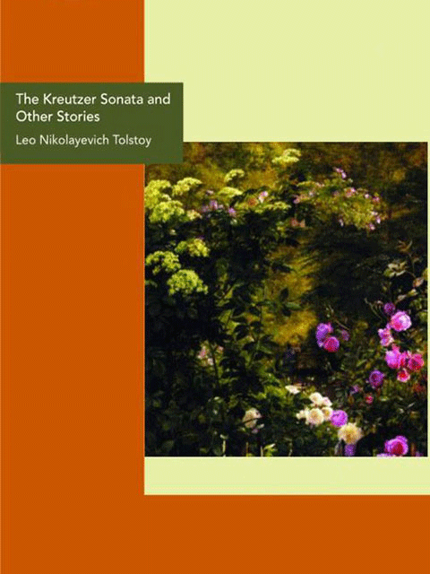 The Kreutzer Sonata and Other Stories