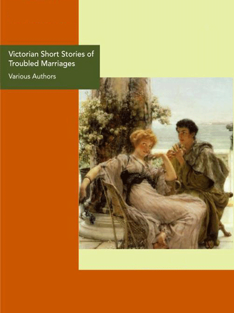 Victorian Short Stories of Troubled Marriages