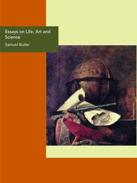 Essays on Life, Art and Science