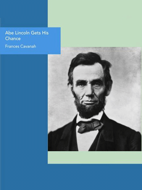 Abe Lincoln Gets His Chance