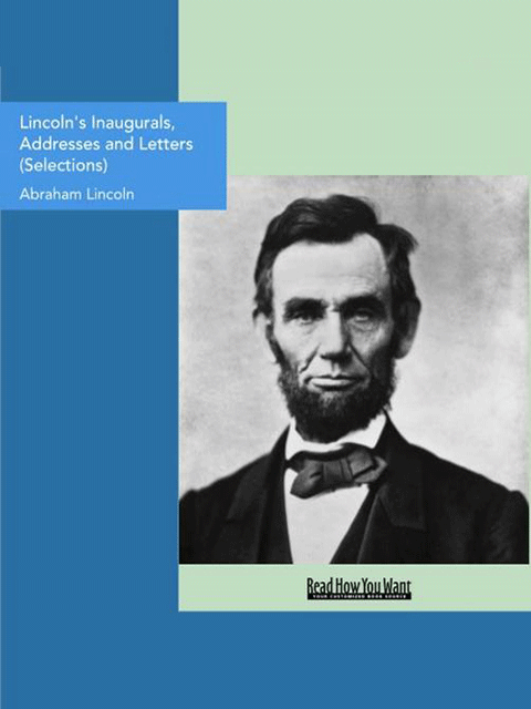 Lincoln's Inaugurals, Addresses and Letters