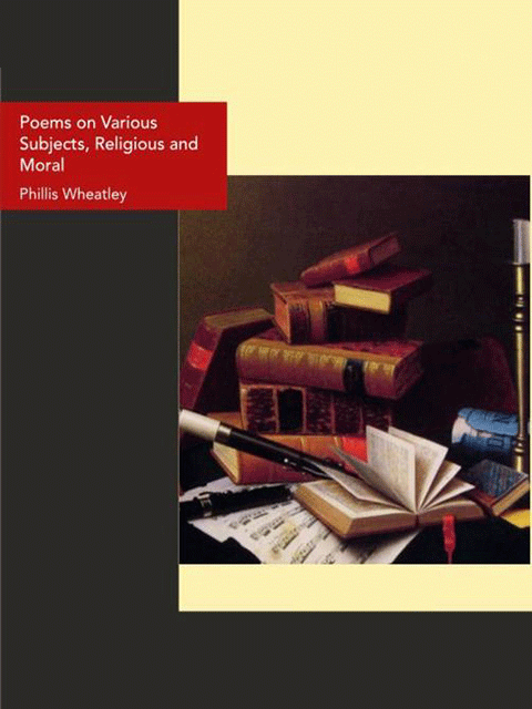 Poems on Various Subjects, Religious and Moral