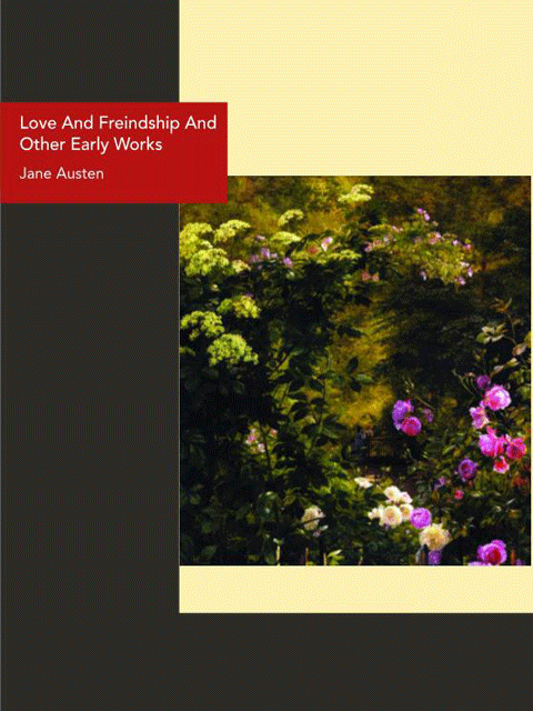 Love And Freindship And Other Early Works