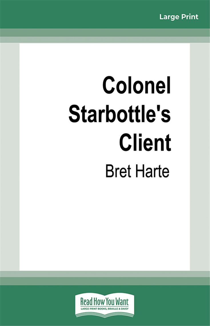 Colonel Starbottle's Client