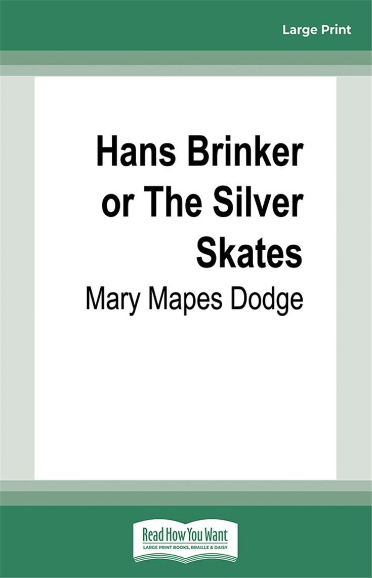 Hans Brinker or The Silver Skates