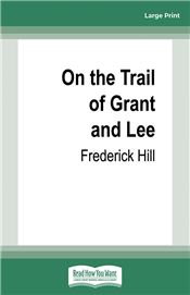 On the Trail of Grant and Lee