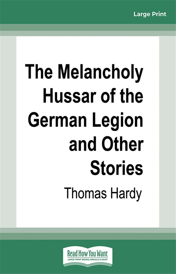 The Melancholy Hussar of the German Legion and Other Stories