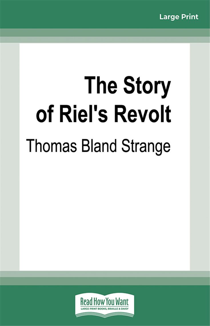 The Story of Riel's Revolt