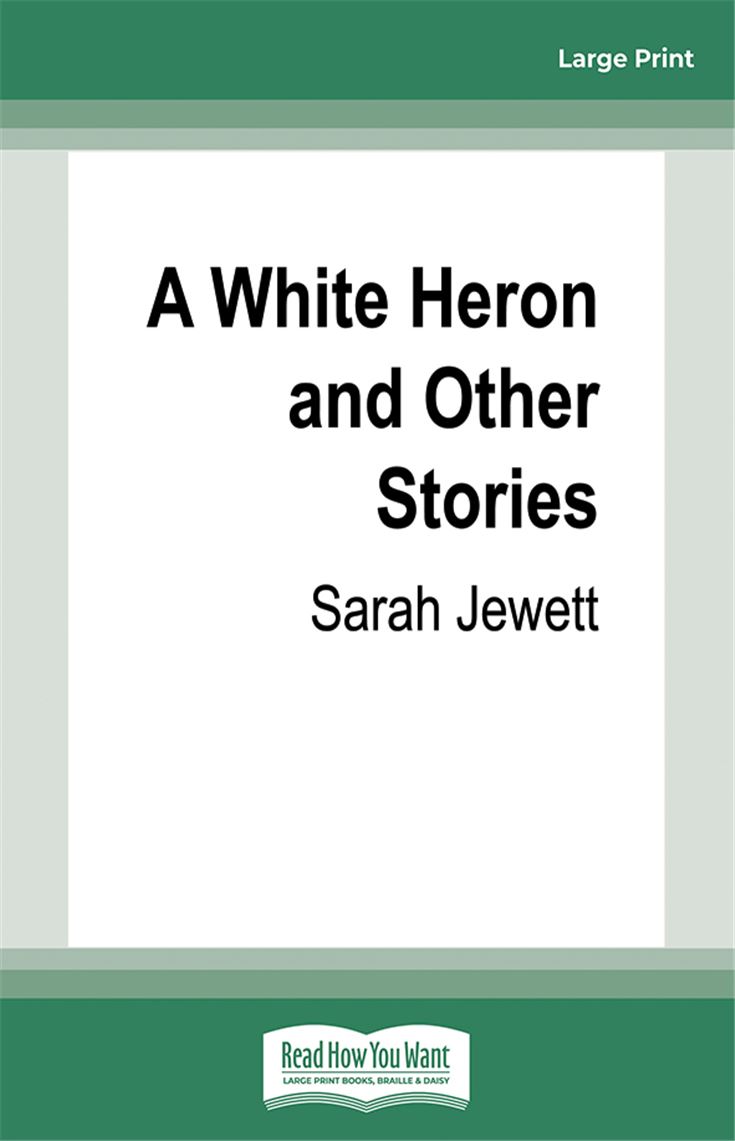 A White Heron and Other Stories