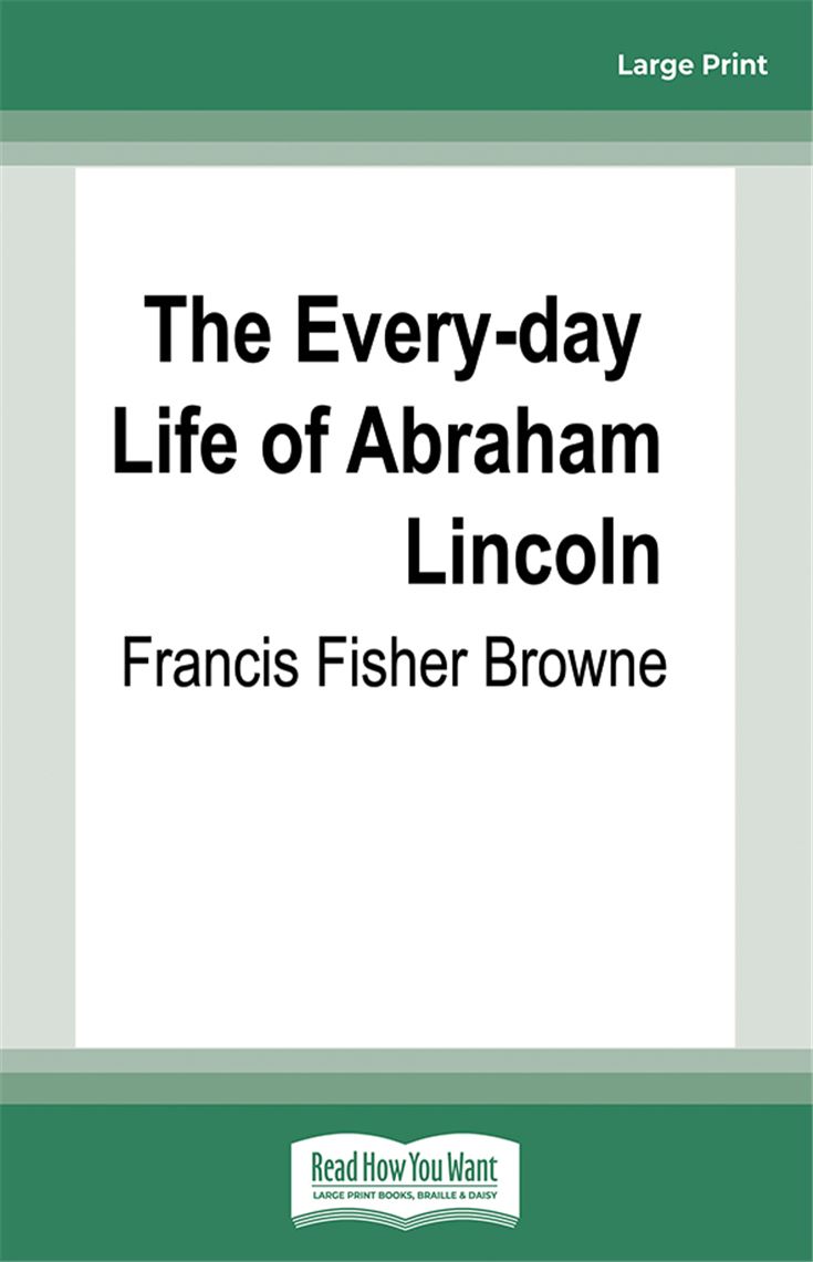 The Every-day Life of Abraham Lincoln