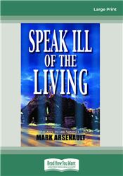 Speak Ill of the Living