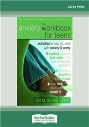 The Anxiety Workbook for Teens (First Edition)