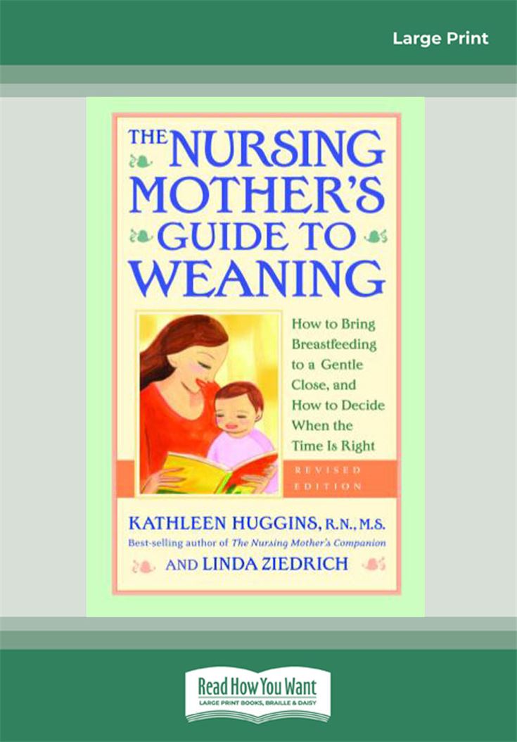 The Nursing Mother's Guide to Weaning
