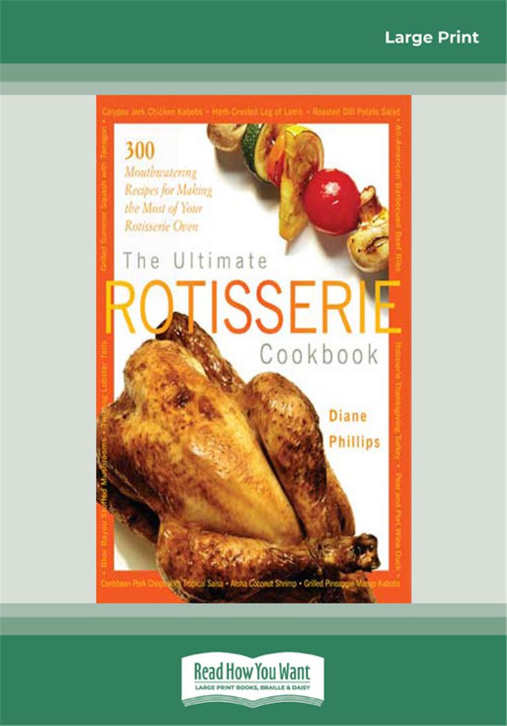 The Ultimate Rotisserie Cookbook