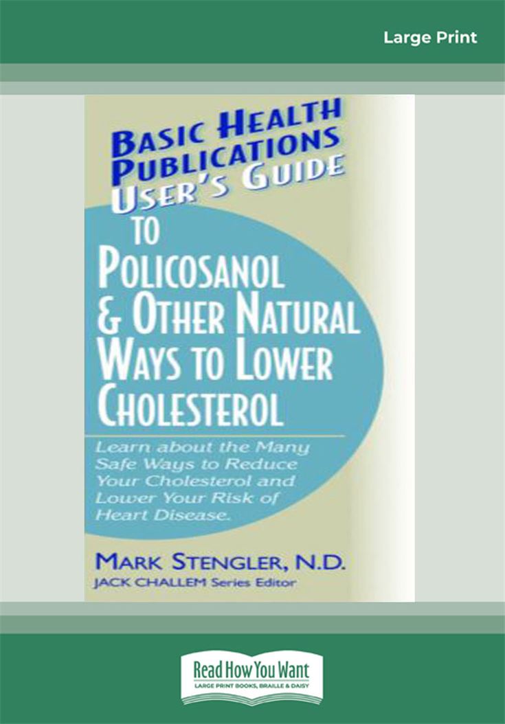 User's Guide to Policosanol & Other Natural Ways to Lower Cholesterol