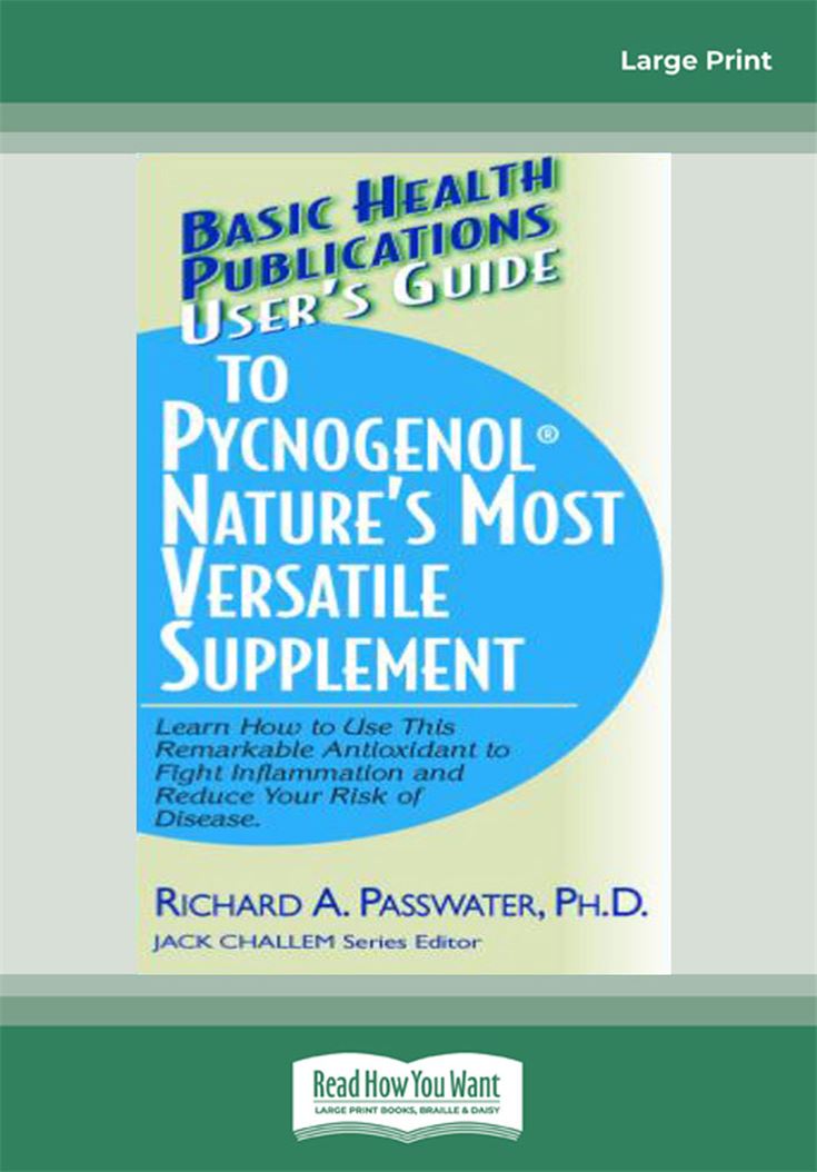User's Guide to Pycnogenol (Nature's Most Versatile Supplement)