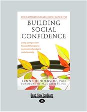 The Compassionate-Mind Guide to Building Social Confidence