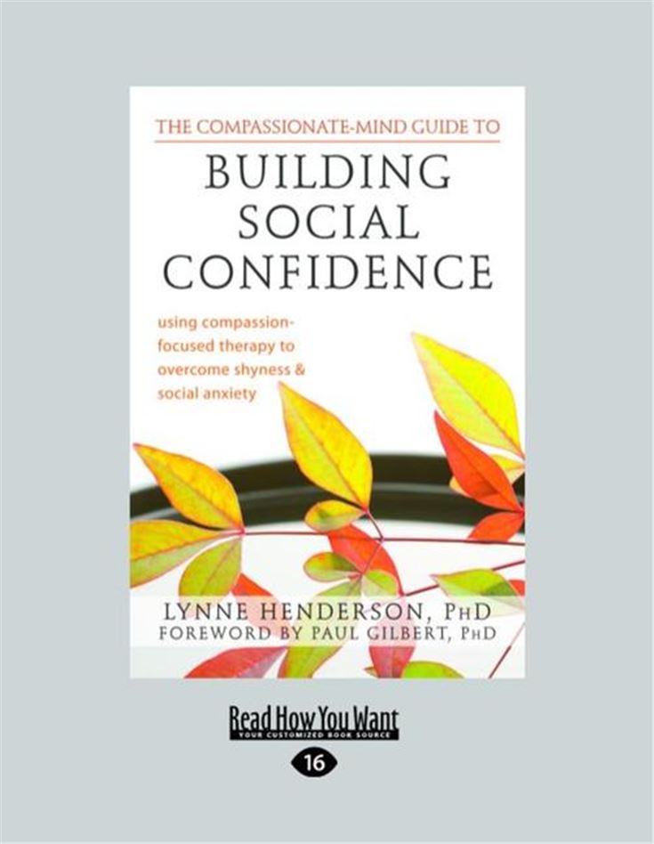 The Compassionate-Mind Guide to Building Social Confidence
