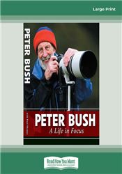 Peter Bush - A Life in Focus