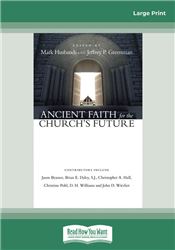 Ancient Faith for the Church's Future
