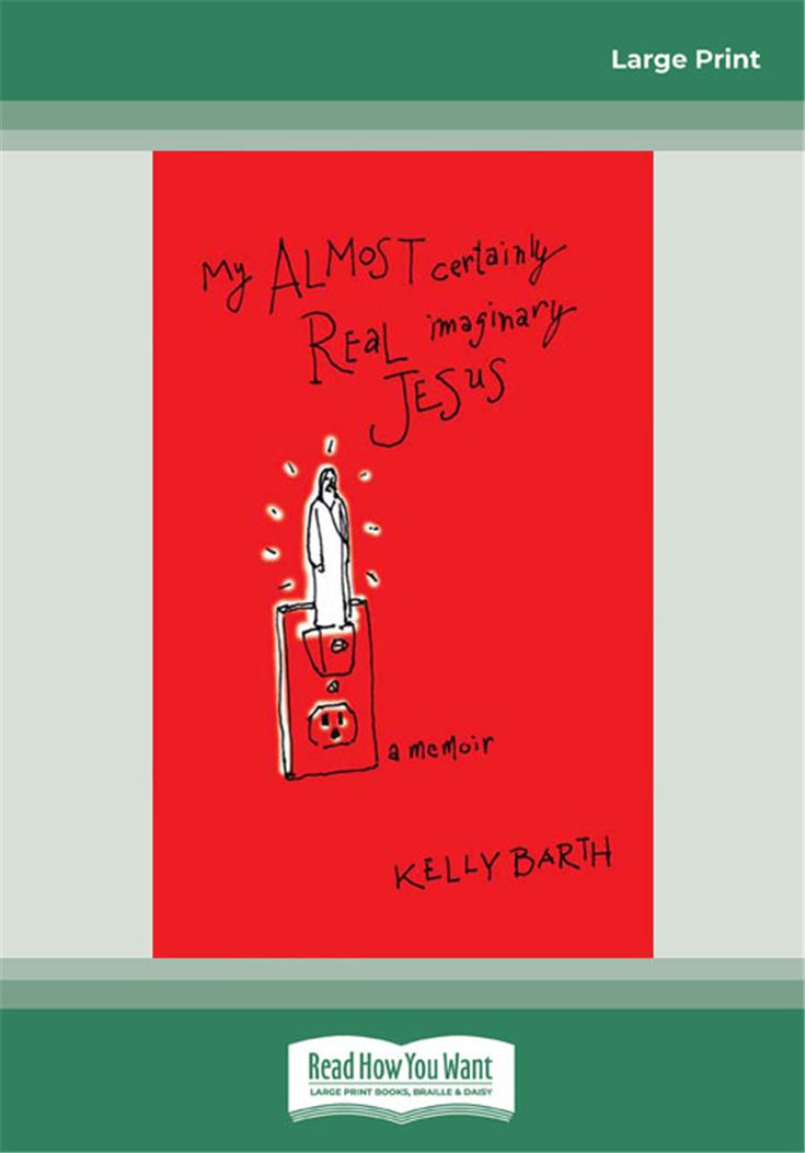 My Almost Certainly Real Imaginary Jesus
