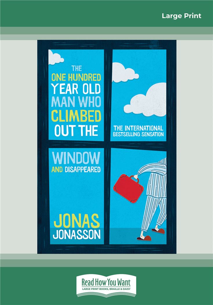 The One Hundred-Year-Old Man Who Climbed Out The Window and Disappeared