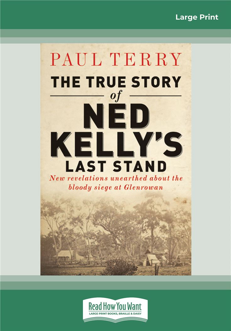 The True Story of Ned Kelly's Last Stand