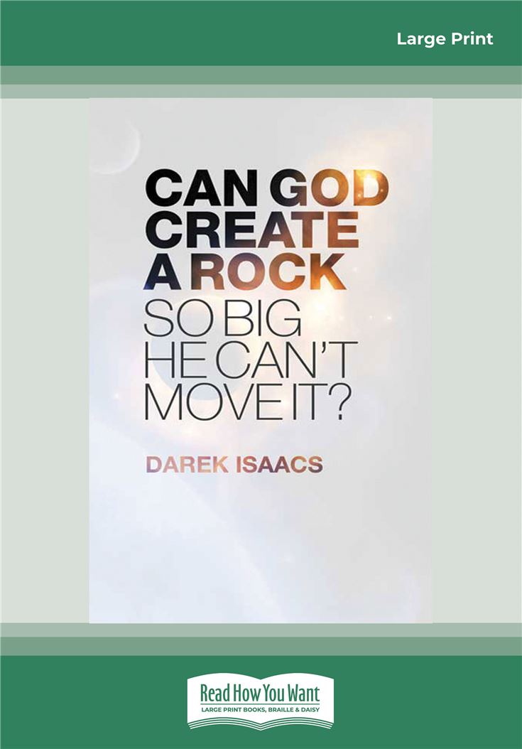 Can God Create a Rock So Big He Can't Move It?