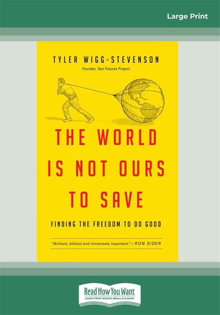 The World is Not Ours to Save