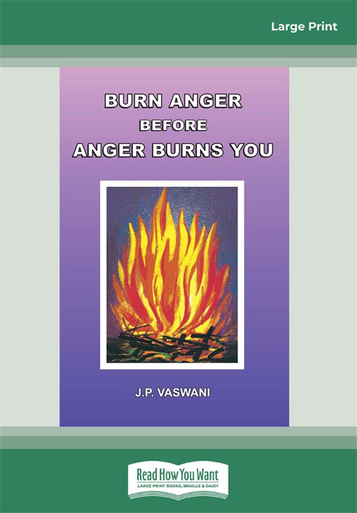 Burn Anger Before Anger Burns You