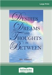 Desires Dreams and Thoughts in Between