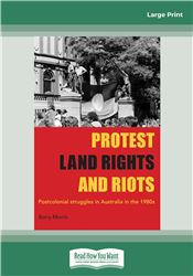 Protest, Land Rights and Riots