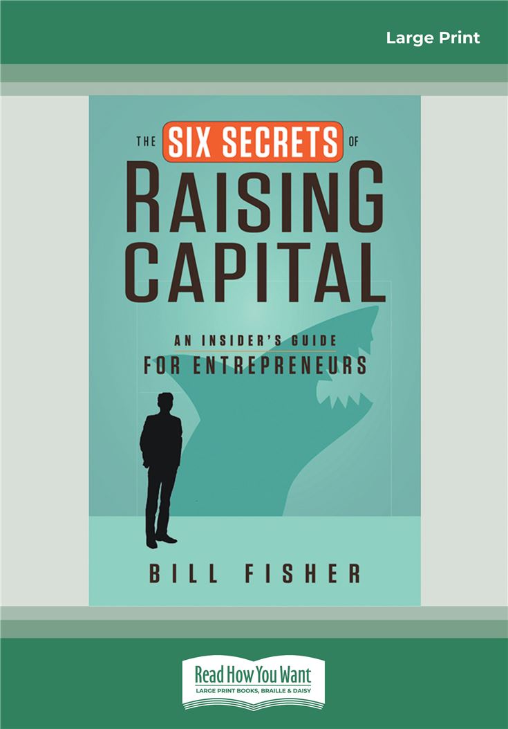 The Six Secrets of Raising Capital