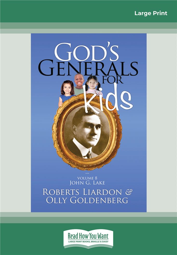 God's Generals For Kids/John G. Lake