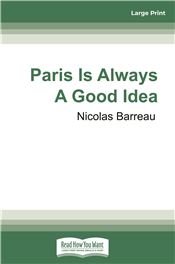 Paris Is Always A Good Idea