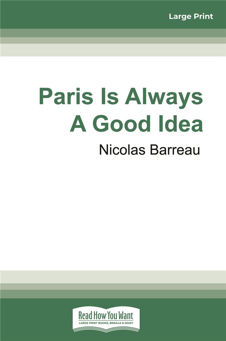 Paris Is Always A Good Idea