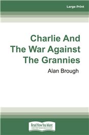 Charlie and the War Against the Grannies