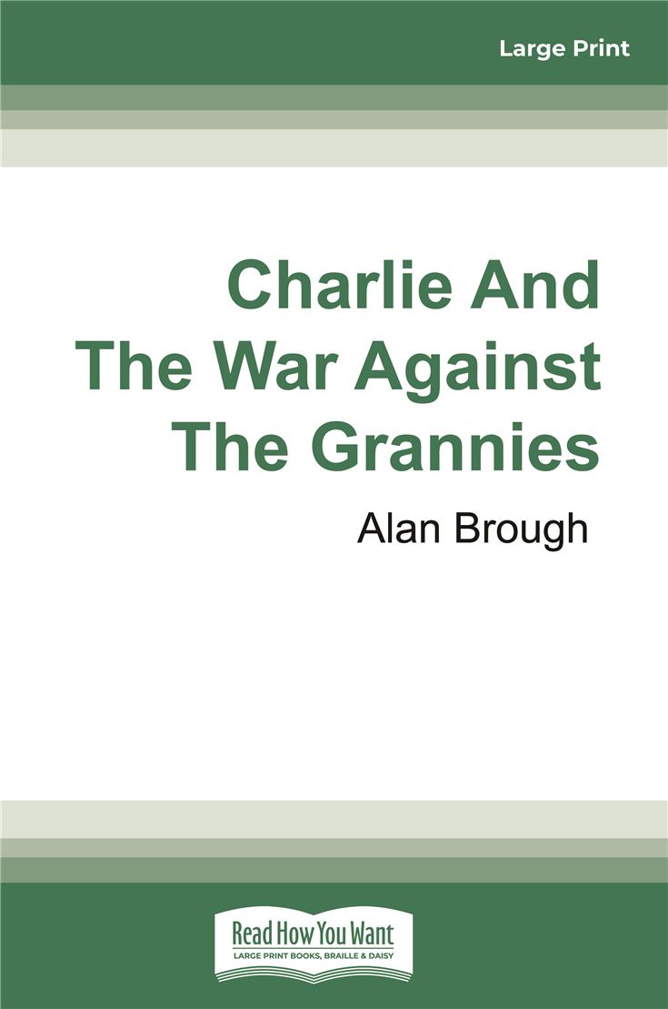 Charlie and the War Against the Grannies