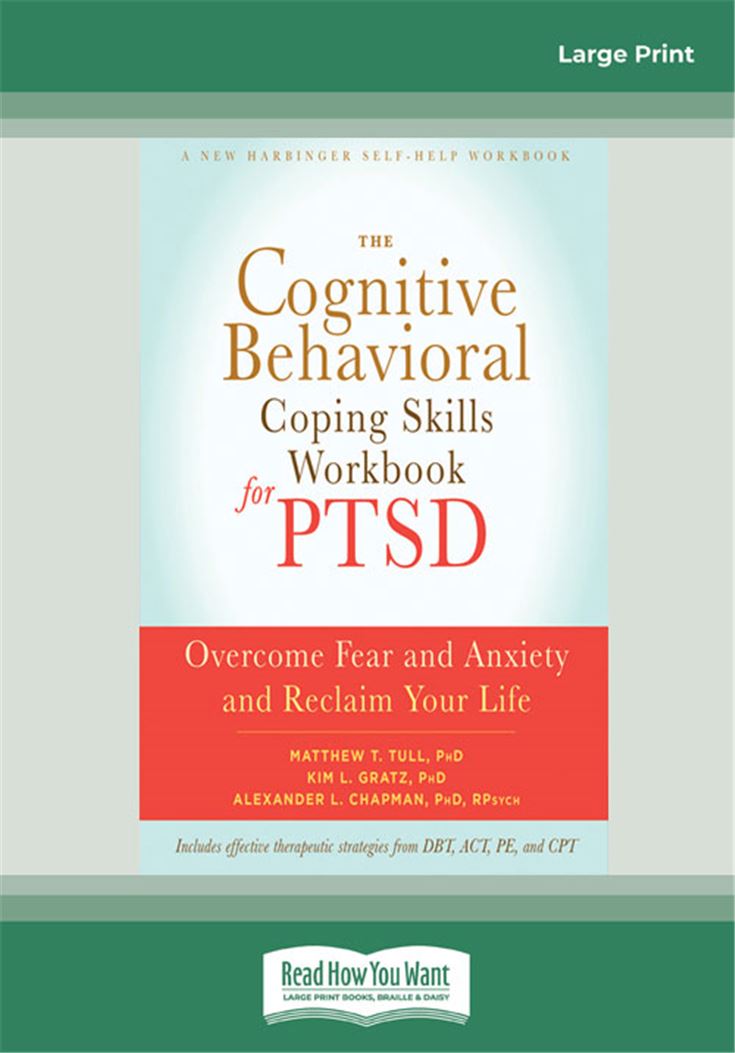 The Cognitive Behavioral Coping Skills Workbook for PTSD