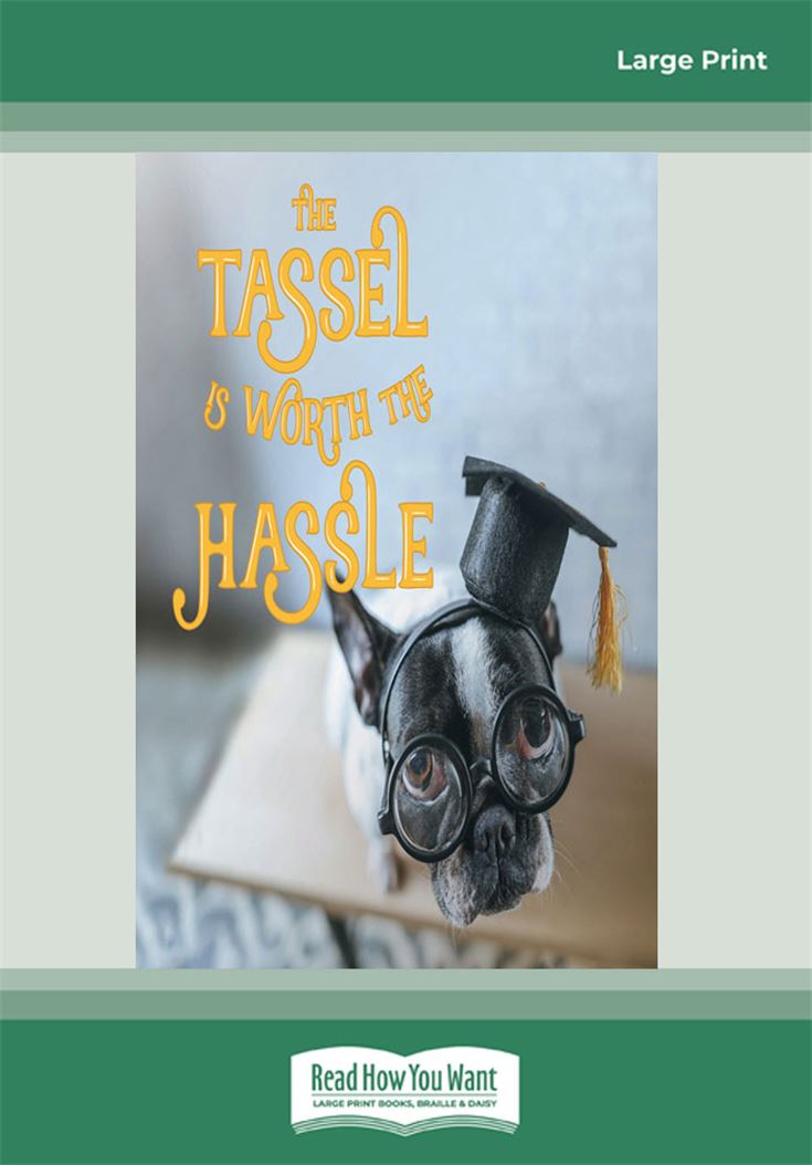 The Tassel Is Worth the Hassle