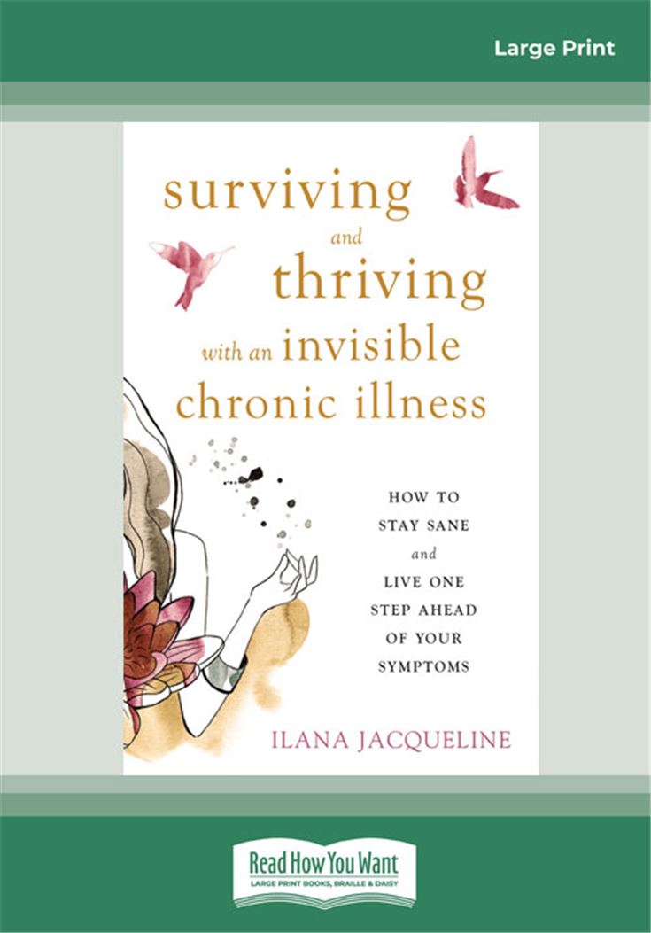 Surviving and Thriving with an Invisible Chronic Illness