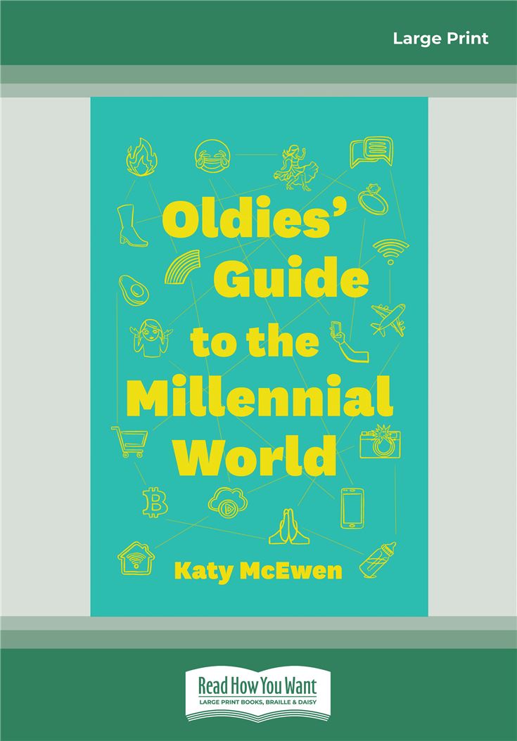 Oldies Guide to the Millennial World