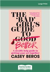 The 'Bad' Girl's Guide to Better