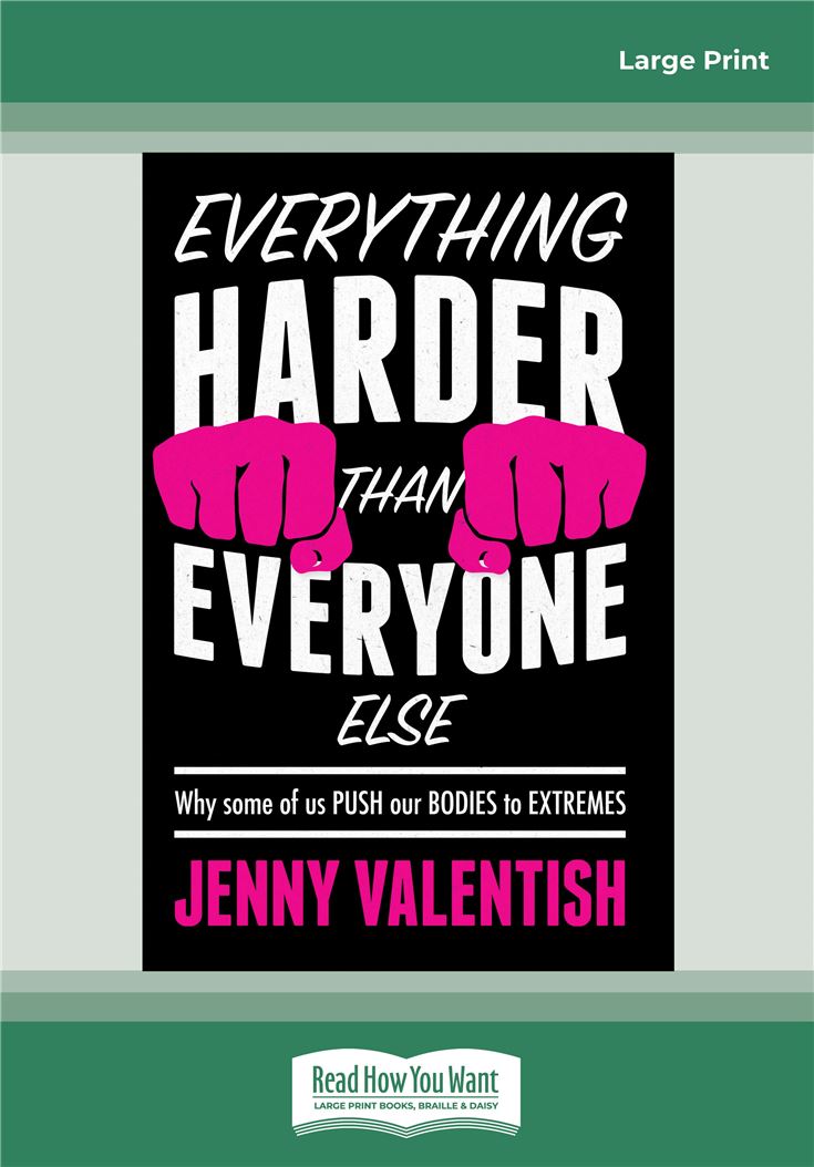 Everything Harder Than Everyone Else