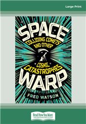 Spacewarp: Colliding Comets and Other Cosmic Catastrophes