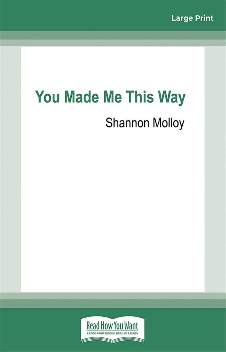 You Made Me This Way